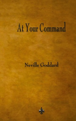 At Your Command | Neville Goddard | Buch | Gebunden | Englisch | 2015