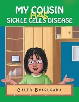 Caleb Byarugaba | My Cousin Has Sickle Cell Disease | Taschenbuch | Englisch