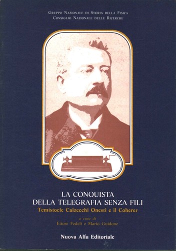 La conquista della telegrafia senza fili - Ettore Fedeli, Mario Guidone [1987]