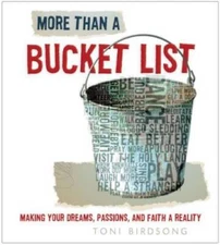 More Than a Bucket List: Making Your Dreams, Passions, and Fai - VERY GOOD