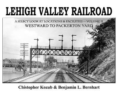 LEHIGH VALLEY Railroad, Vol. 2, Westward to PACKERTON YARD - (BRAND NEW BOOK)