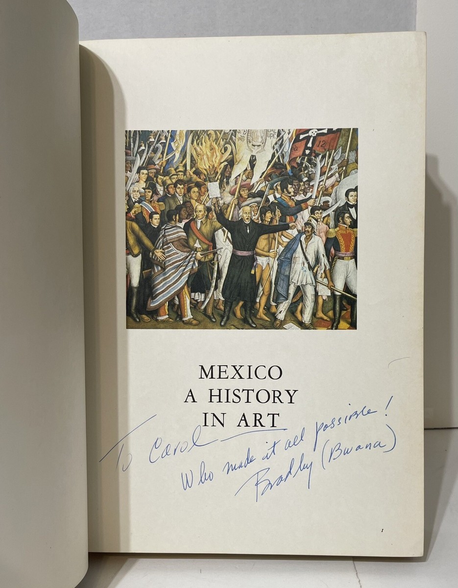 Mexico : A History in Art by Bradley Smith Signed And Inscribed