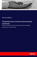 Sinclare Kelburn | The Divinity Of Our Lord Jesus Christ Asserted And Proved