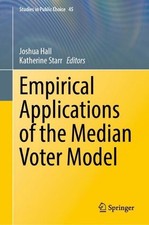 Empirical Applications of the Median Voter Model by Joshua Hall Hardcover Book