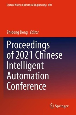 Proceedings of 2021 Chinese Intelligent Automation Conference - 9789811663741