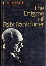 The Enigma of Felix Frankfurter Hardcover H. N. Hirsch