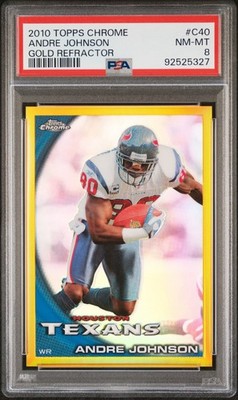 2010 Topps Chrome - Andre Johnson Gold Refractor /50 PSA 8 Texans