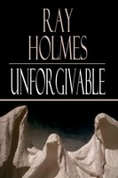 Ray Holmes | Unforgivable | Taschenbuch | Englisch (2003) | 1st Book Library