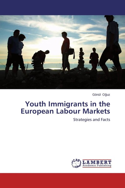 GöNüL O¿Uz | Youth Immigrants In The European Labour Markets | Taschenbuch-image