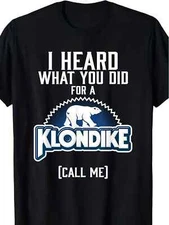 I HEARD WHAT YOU DID FOR A KLONDIKE Cotton T-shirt Men's Black 180G