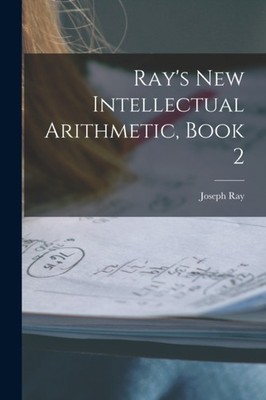 Ray - 's New Intellectual Arithmetic Book 2 - New paperback or softba - X555z