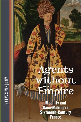 Agents Without Empire by Antnia Szabari - 9781531506667