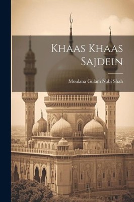 Khaas Khaas Sajdein [Urdu] by Shah, Moulana Gulam Nabi