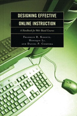 Designing Effective Online Instruction: A Handbook for Web-Based Courses by Fran