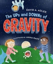 The Ups and Downs of Gravity by David A Adler: New