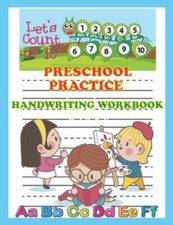 Preschool Practice Handwriting Workbook: Alphabet and Number Tracing Practic ...