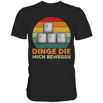 Dinge Die Mich Bewegen T-Shirt | WASD PC Gamer Shirt | Videospiel Gaming Shirt