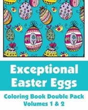 Exceptional Easter Eggs Coloring Book Double Pack Volumes 1 2