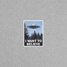 I Want To Believe UFO sticker - X-Files Inspired Wall Art Print 4751