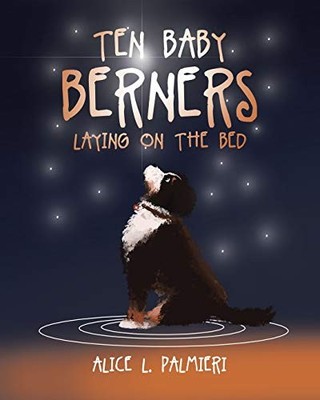 TEN BABY BERNERS LAYING ON THE BED By Alice L Palmieri