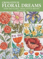 Cross Stitch Floral Dreams – Over 200 Floral Cross Stitch Motifs | Durene Jones