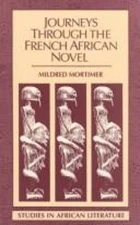 Journeys Through the French African Novel Paperback Mildred Morti