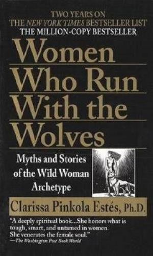 Clarissa Pinkola Estés Phd Women Who Run with the Wolves (Tascabile)