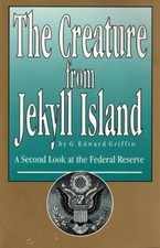 The Creature From Jekyll Island by G Edward Griffin