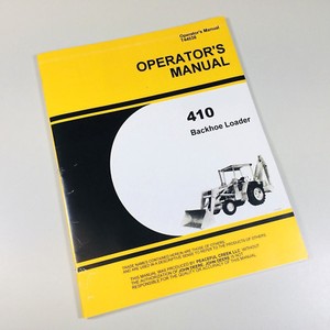 OPERATORS MANUAL FOR JOHN DEERE JD410 BACKHOE LOADER OWNERS 410 TRACTOR ...