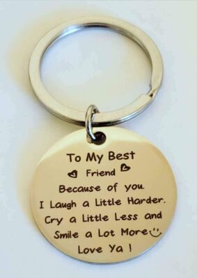 To My Best Friend Because Of You... Keychain