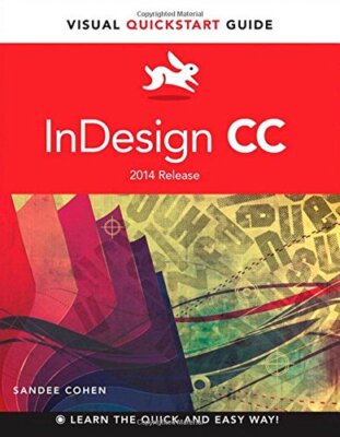 InDesign CC: Visual QuickStart Guide (2014 release) By Sandee Co