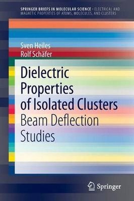 Dielectric Properties of Isolated Clusters: Beam Deflection Studies by Sven Heil