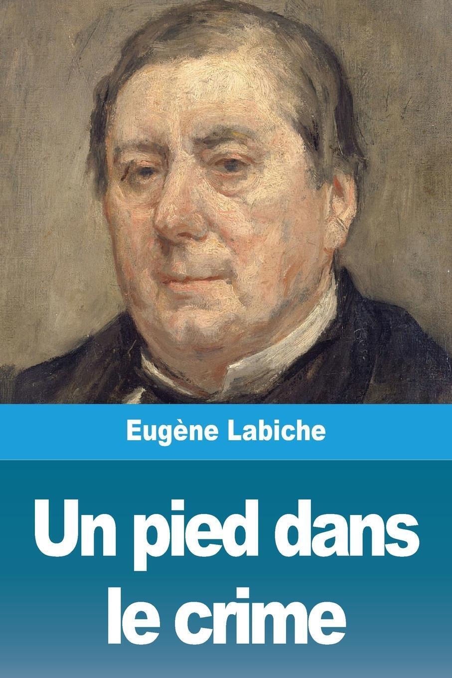 Thumbnail - Un Pied Dans Le Crime | Eugène Labiche | Taschenbuch | Paperback |