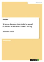 Kostenerfassung Der Statischen Und Dynamischen Investitionsrechnung Anonymous