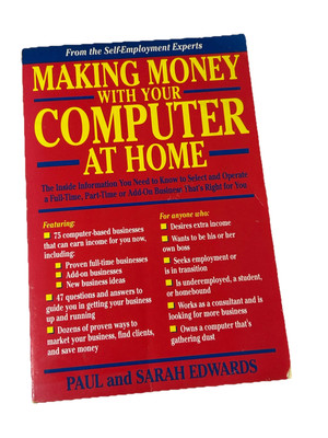 Making Money With Your Computer at Home Paperback By Paul & Sarah Edwards