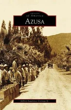 NEW Arcadia Publishing Azusa, CA 9780738547107 Images of America Trade Paperback