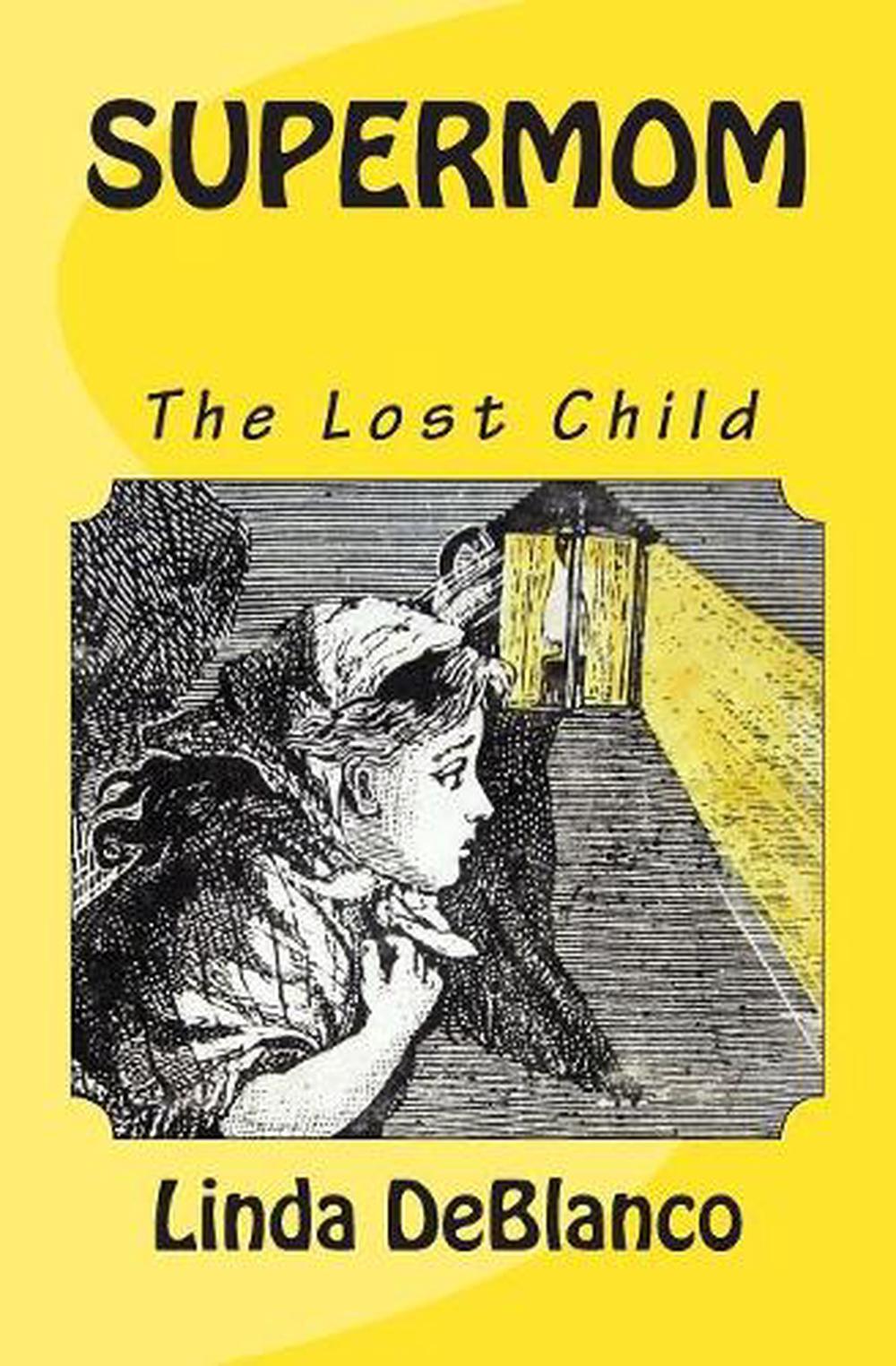 Supermom: The Lost Child by Linda Deblanco (English) Paperback Book