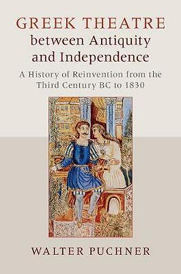 Greek Theatre between Antiquity and Independence Puchner White Hardback