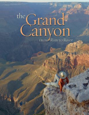 Grand Canyon: From Rim to River by Various