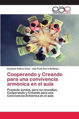 Cooperando y Creando para una convivencia armnica en el aula by Dayanna Andrea A