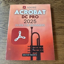 Adobe Acrobat DC Pro 2025 Guide For Beginners by Girathir Frederick