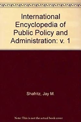 The International Encyclopedia of Public Policy and Administratio