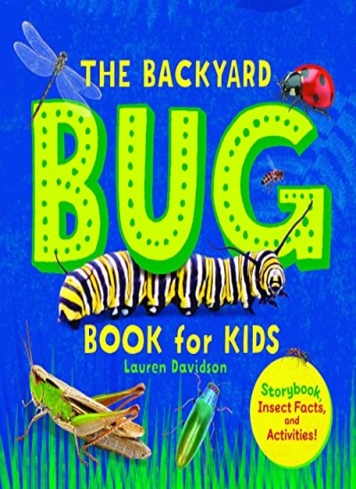 The Backyard Bug Book for Kids: Storybook, Insect Facts, and Act