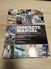Concrete Manual Based on the 2015 IBC and ACI 318-14 by P.E Gerald B. Neville