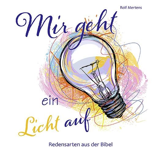 Mir geht ein Licht auf Rolf Mertens