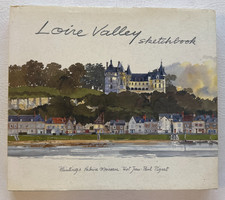 Loire Valley Sketchbook by Fabrice Moireau (paintings) & Jean-Paul Pigeat (text)