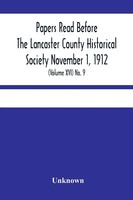 Unknown | Papers Read Before The Lancaster County Historical Society November...