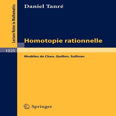 Homotopie Rationelle Modeles de Chen Quillen Sullivan Daniel Tanr