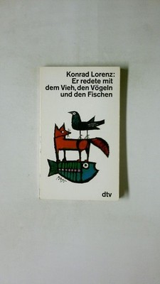98937 Konrad Lorenz ER REDETE MIT DEM VIEH, DEN VÖGELN UND DEN FISCHEN