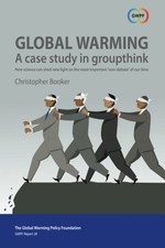 Global Warming: A Case Study in Groupthink: How scienc... by Booker, Christopher